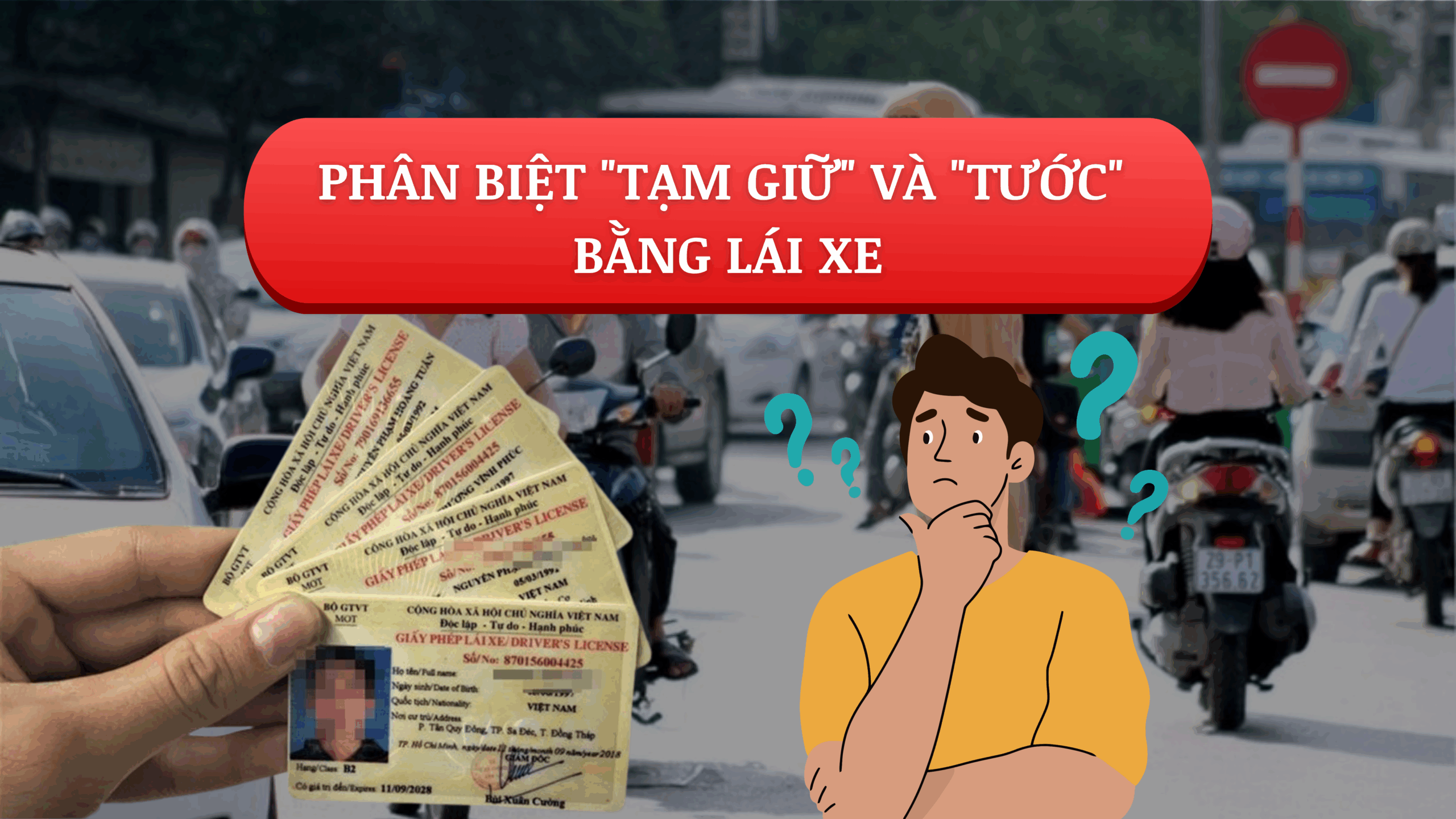 Phân biệt "Tạm giữ" bằng lái và "Tước" bằng lái xe